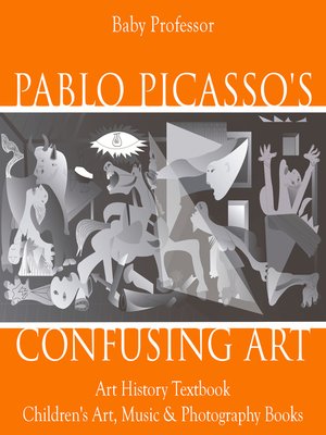 cover image of Pablo Picasso's Confusing Art